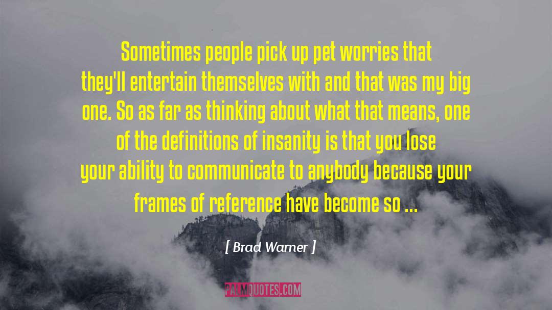 Brad Warner Quotes: Sometimes people pick up pet