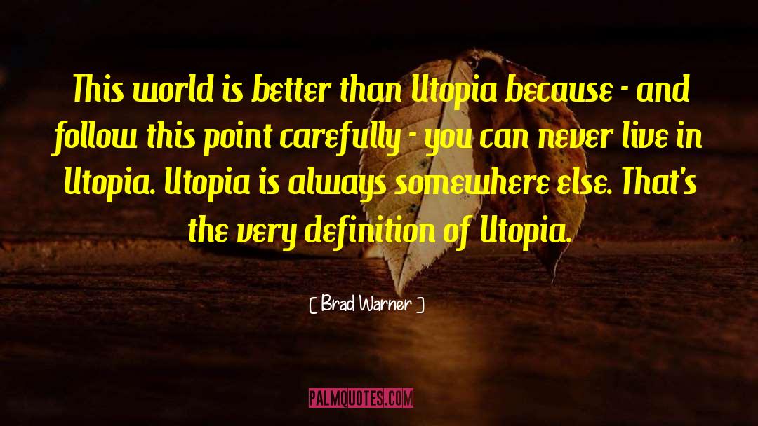 Brad Warner Quotes: This world is better than