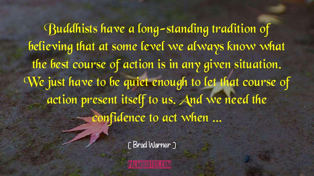 Brad Warner Quotes: Buddhists have a long-standing tradition
