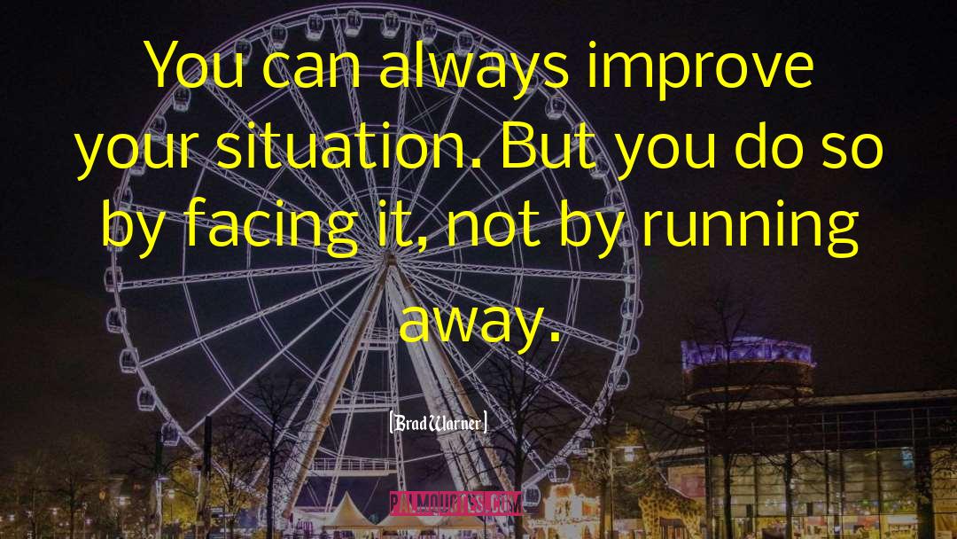 Brad Warner Quotes: You can always improve your
