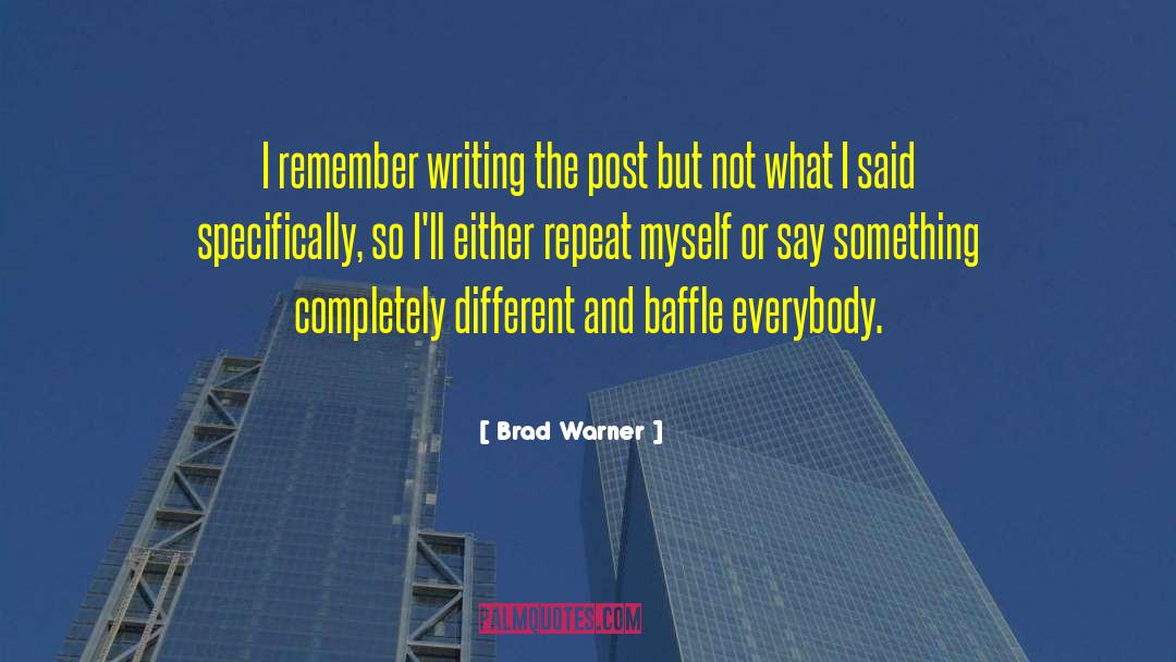 Brad Warner Quotes: I remember writing the post