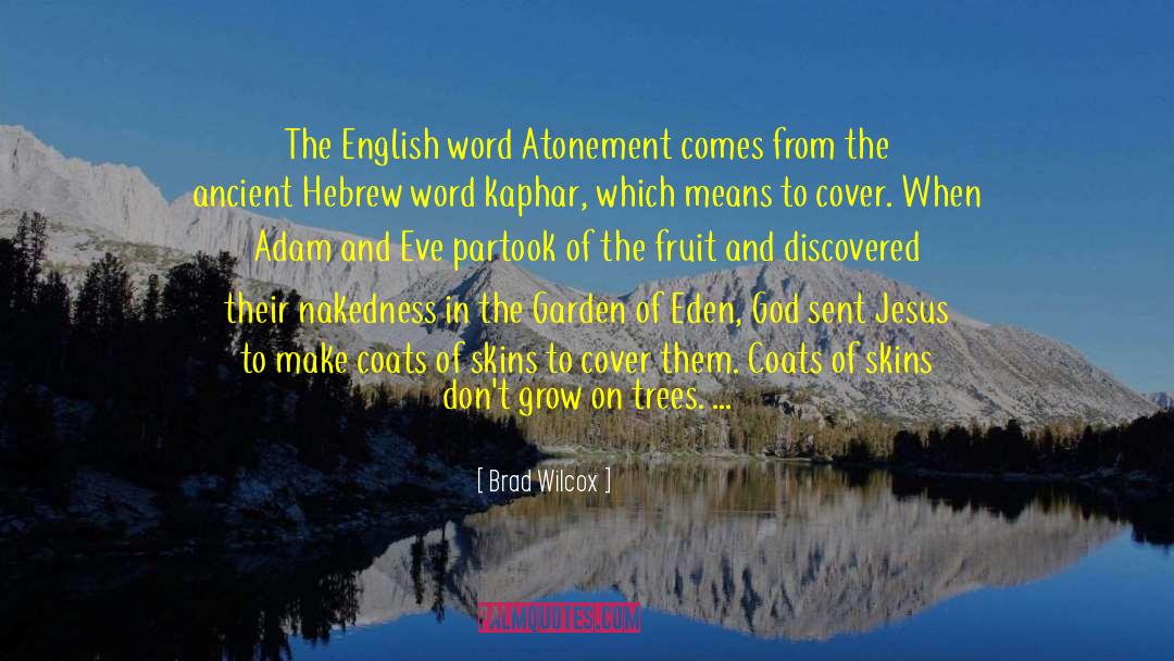 Brad Wilcox Quotes: The English word Atonement comes