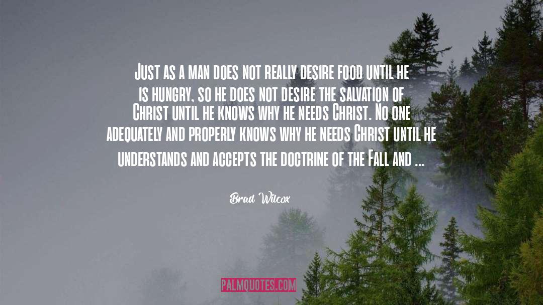 Brad Wilcox Quotes: Just as a man does
