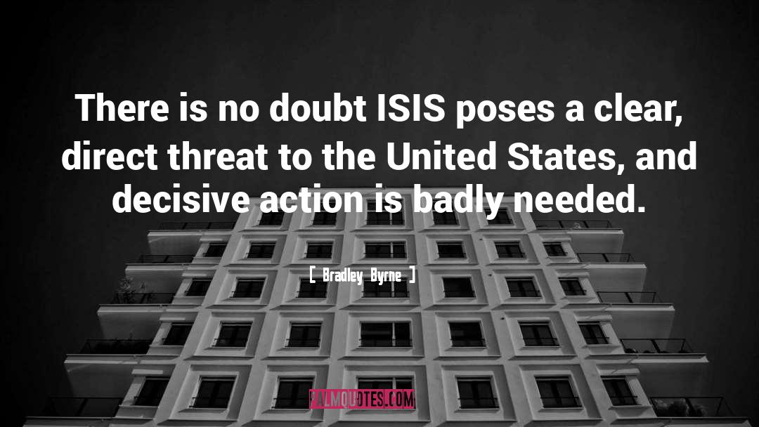 Bradley Byrne Quotes: There is no doubt ISIS