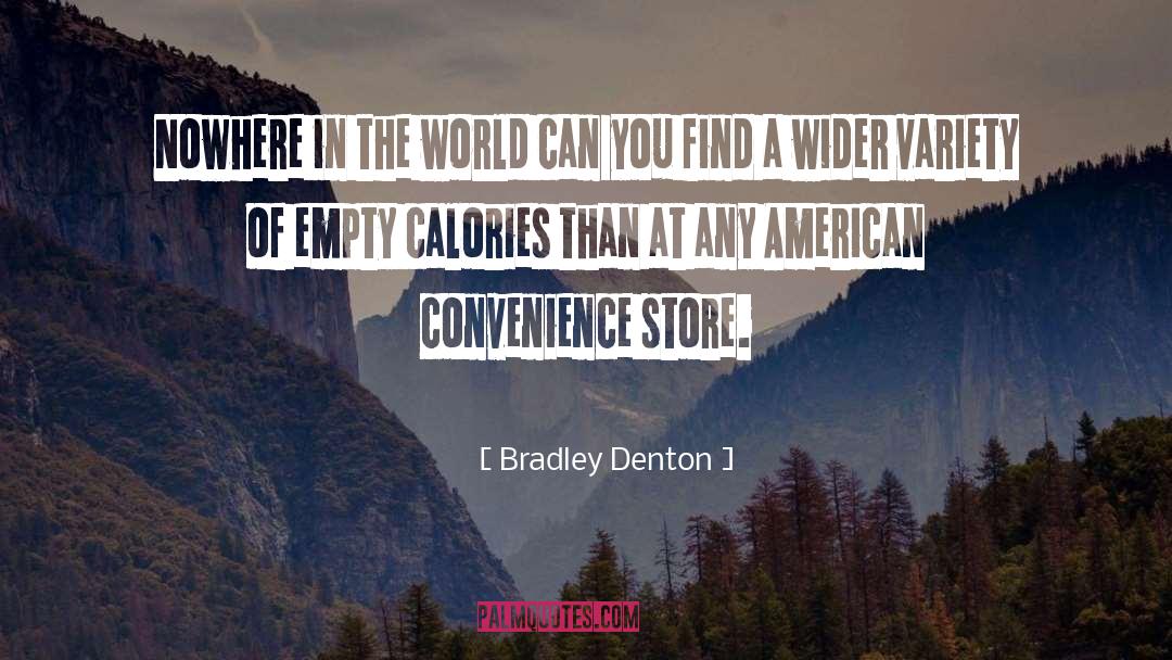 Bradley Denton Quotes: Nowhere in the world can