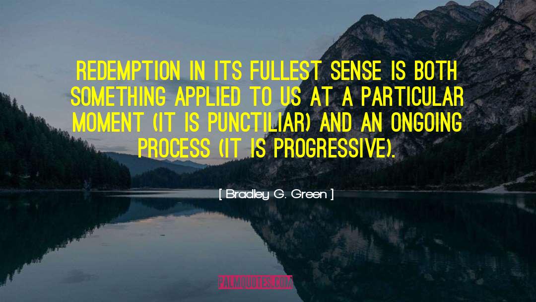 Bradley G. Green Quotes: Redemption in its fullest sense