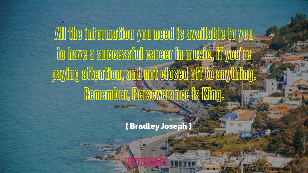 Bradley Joseph Quotes: All the information you need