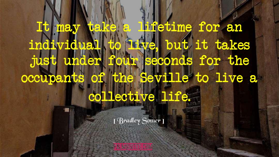 Bradley Somer Quotes: It may take a lifetime