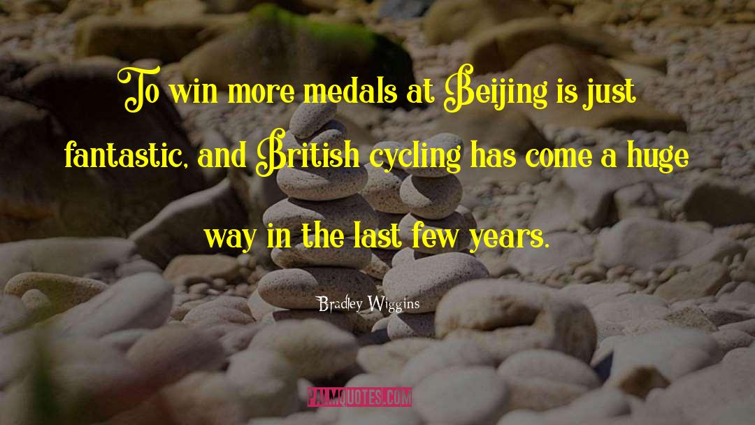 Bradley Wiggins Quotes: To win more medals at