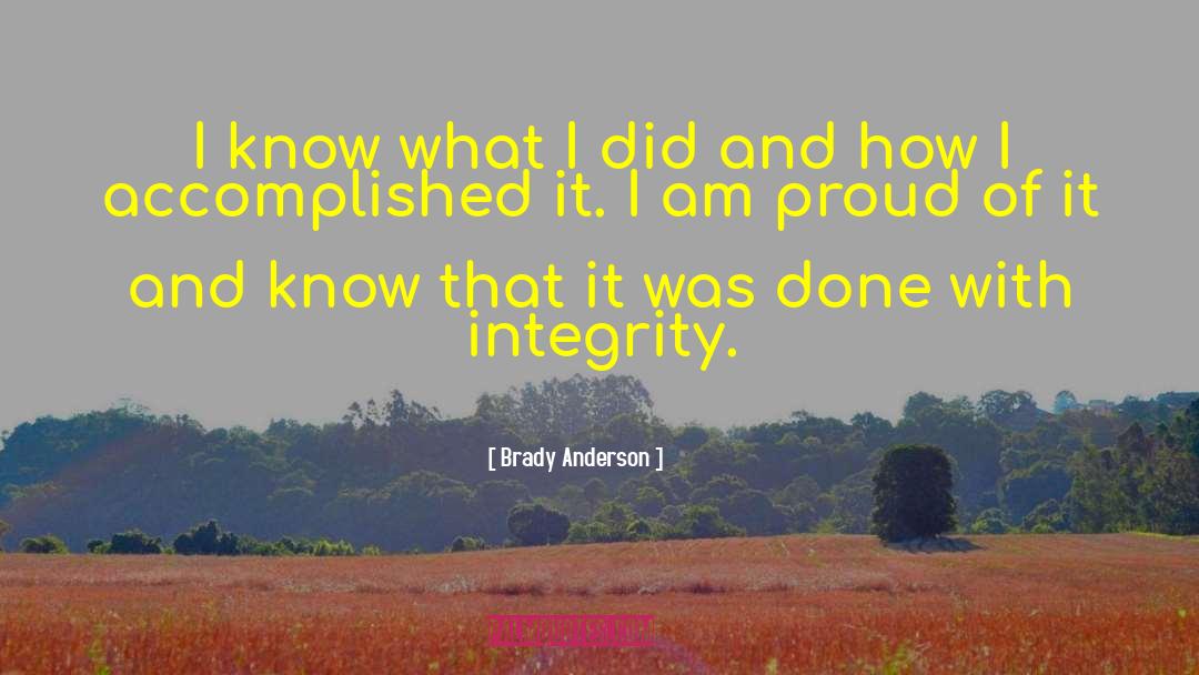 Brady Anderson Quotes: I know what I did