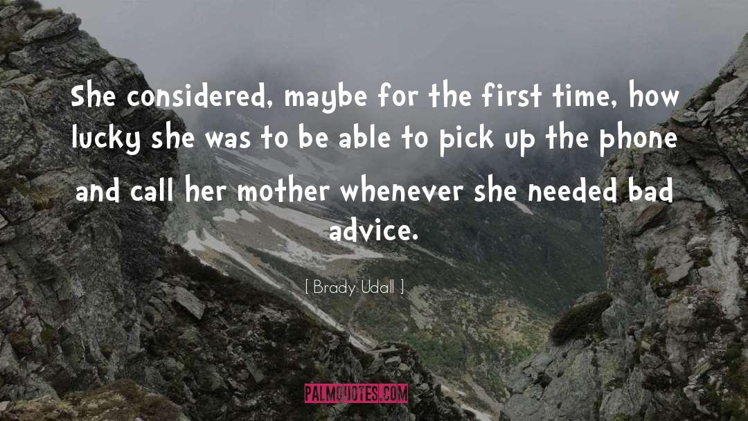 Brady Udall Quotes: She considered, maybe for the