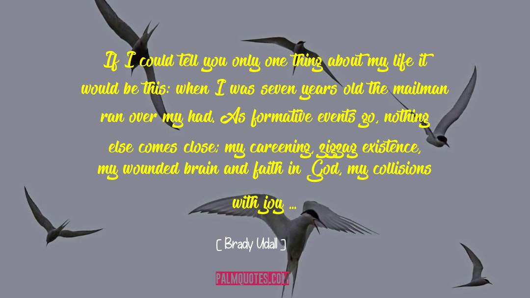 Brady Udall Quotes: If I could tell you