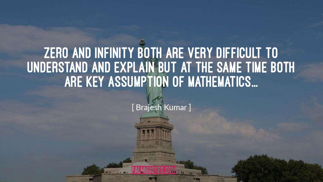 Brajesh Kumar Quotes: ZERO and Infinity both are
