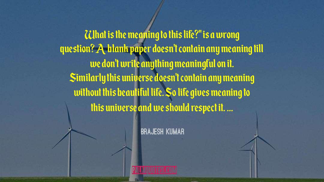 Brajesh Kumar Quotes: What is the meaning to