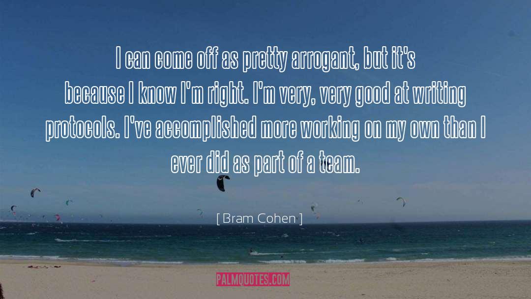 Bram Cohen Quotes: I can come off as