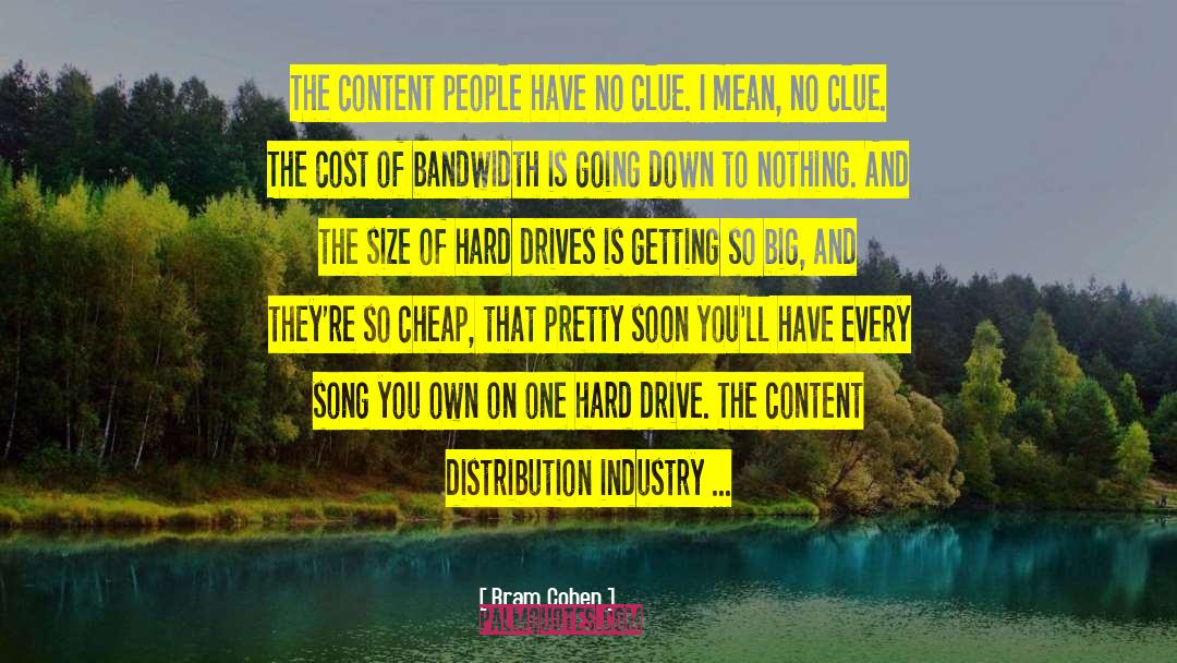 Bram Cohen Quotes: The content people have no