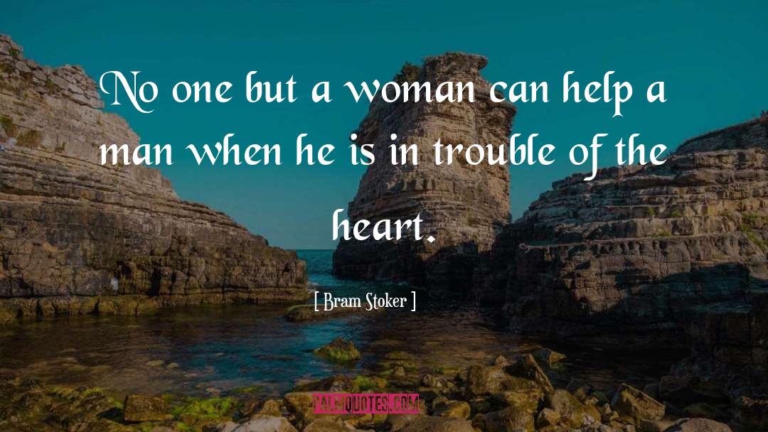Bram Stoker Quotes: No one but a woman