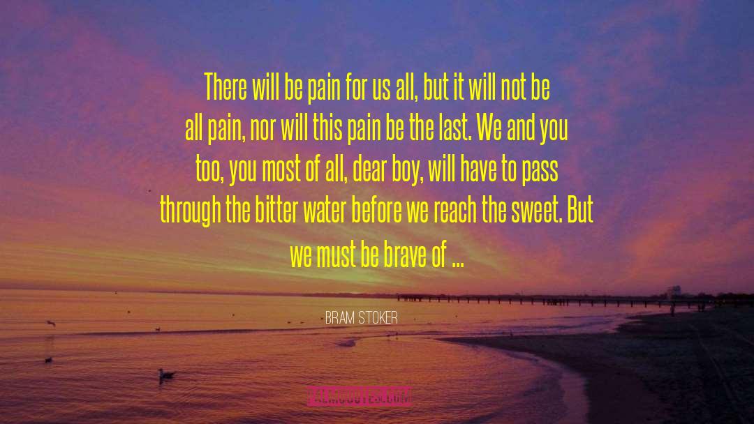 Bram Stoker Quotes: There will be pain for