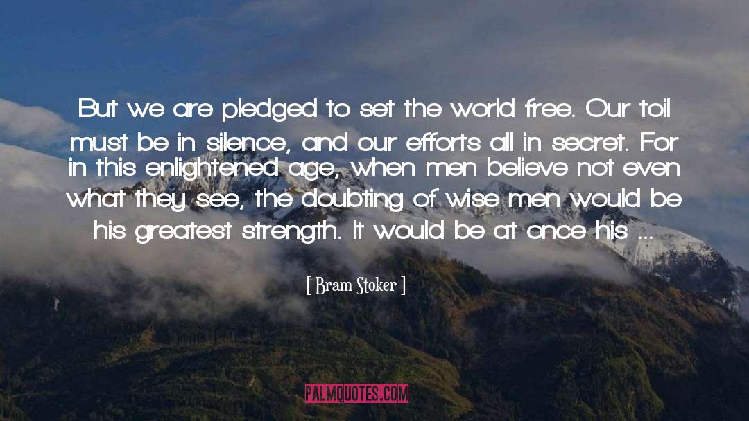 Bram Stoker Quotes: But we are pledged to
