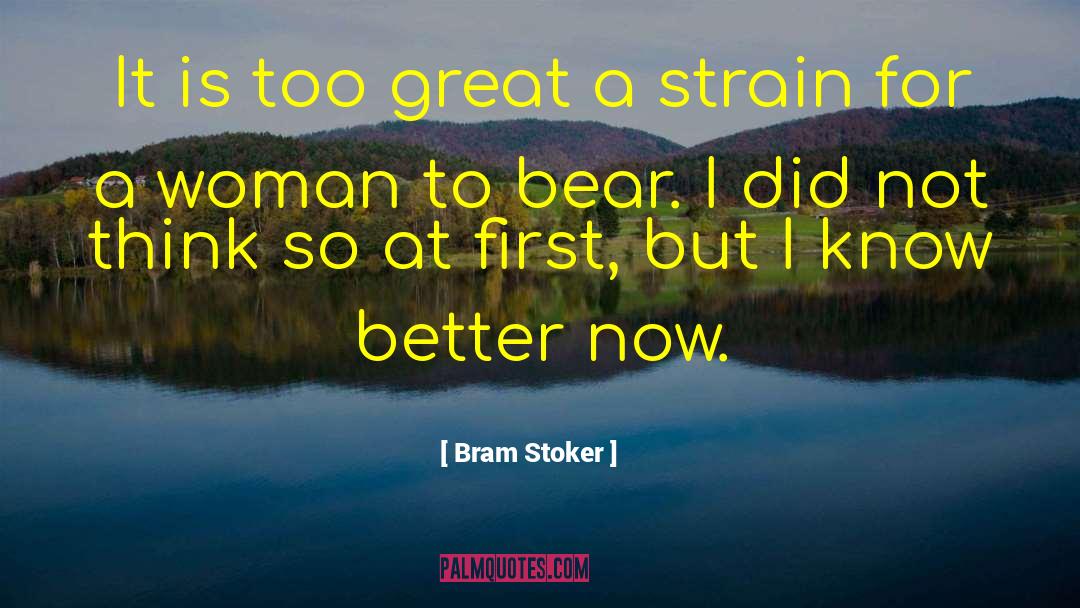 Bram Stoker Quotes: It is too great a