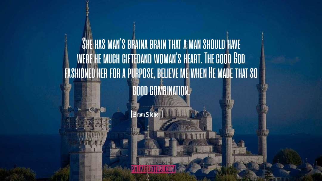 Bram Stoker Quotes: She has man's brain<br>a brain