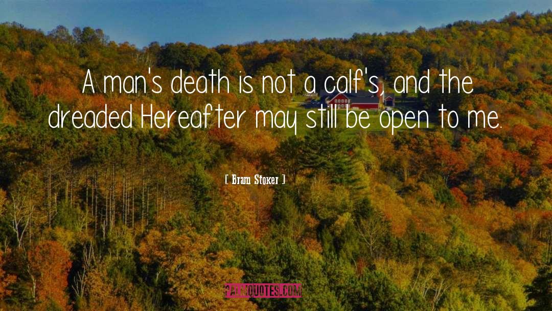 Bram Stoker Quotes: A man's death is not