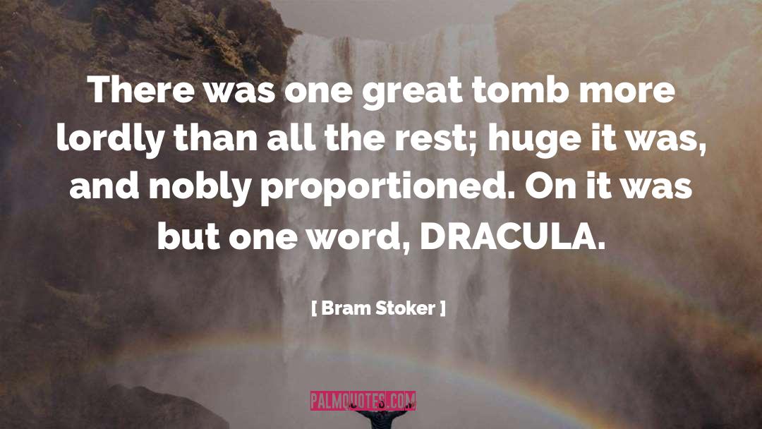Bram Stoker Quotes: There was one great tomb