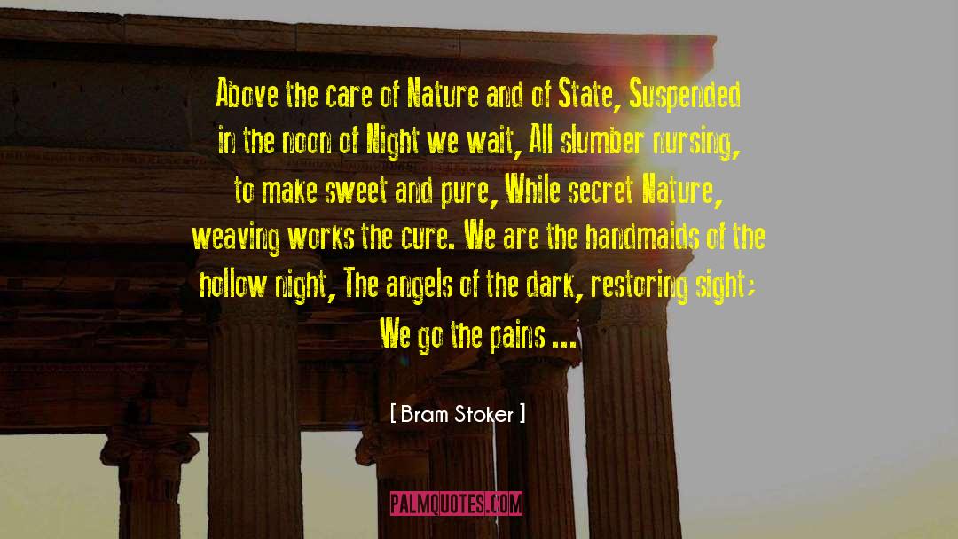 Bram Stoker Quotes: Above the care of Nature