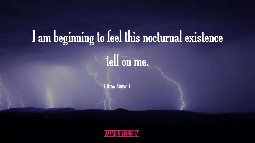 Bram Stoker Quotes: I am beginning to feel
