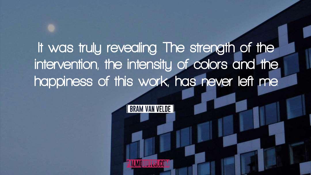 Bram Van Velde Quotes: It was truly revealing. The