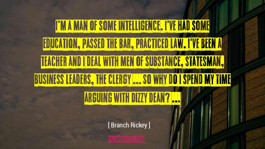 Branch Rickey Quotes: I'm a man of some