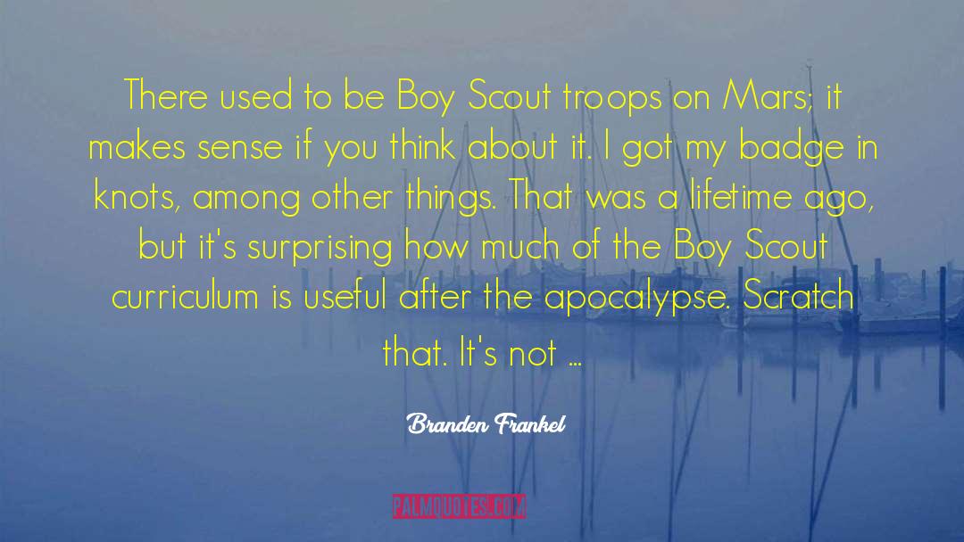 Branden Frankel Quotes: There used to be Boy