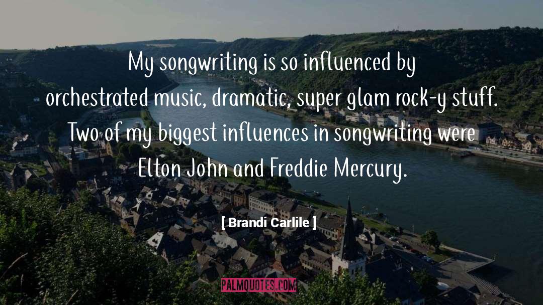 Brandi Carlile Quotes: My songwriting is so influenced