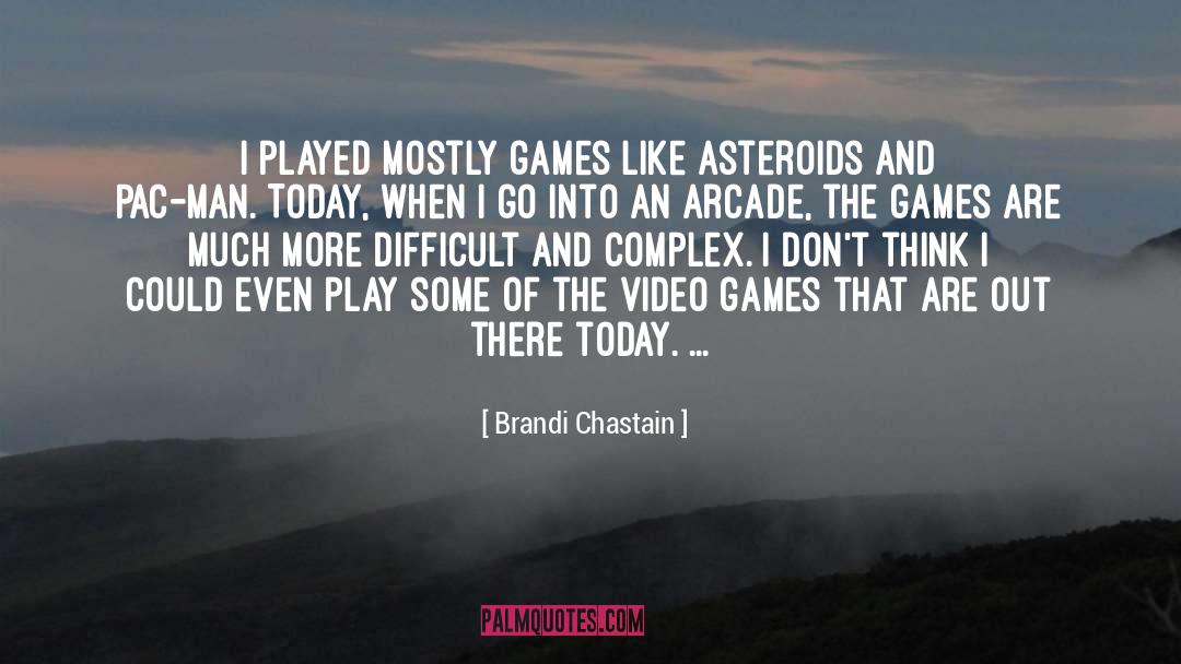 Brandi Chastain Quotes: I played mostly games like