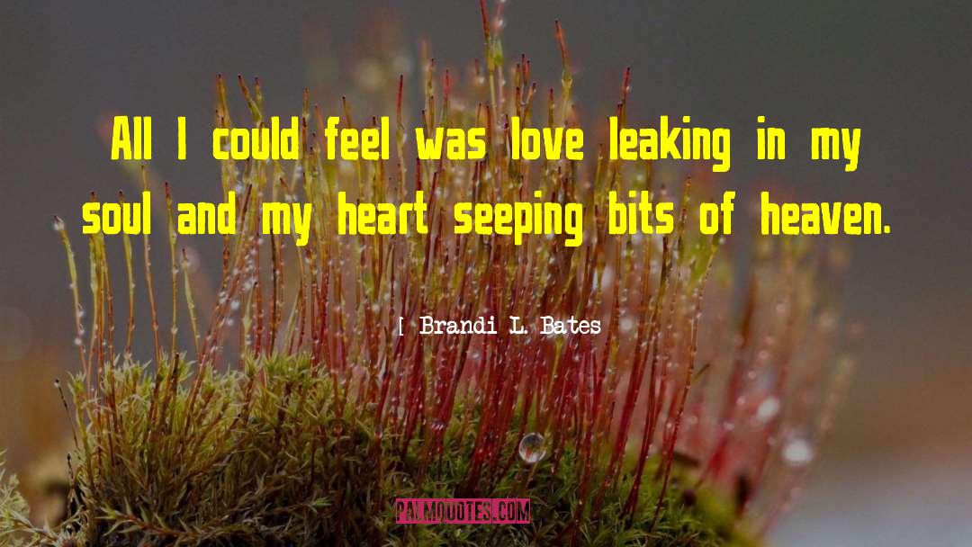 Brandi L. Bates Quotes: All I could feel was