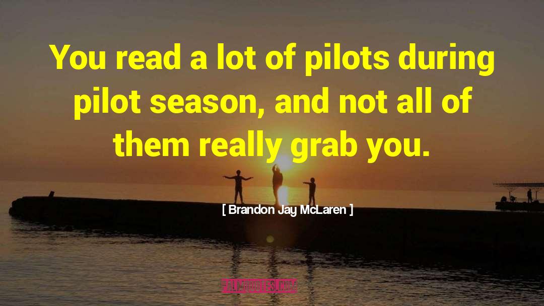 Brandon Jay McLaren Quotes: You read a lot of