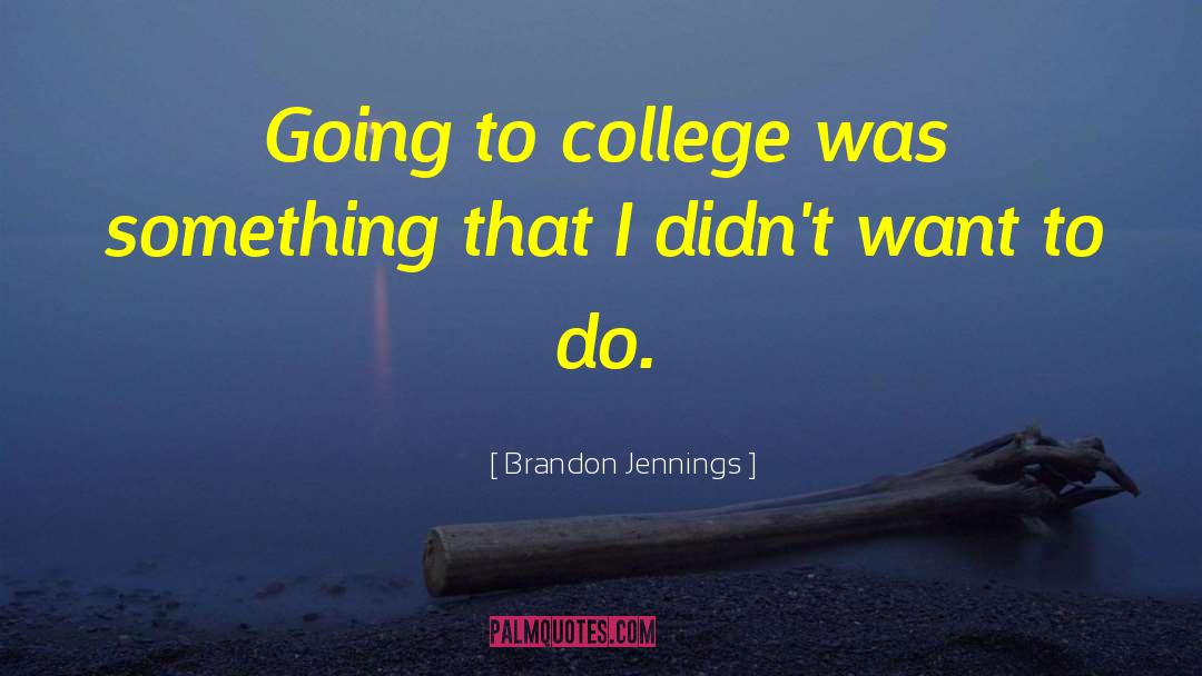 Brandon Jennings Quotes: Going to college was something
