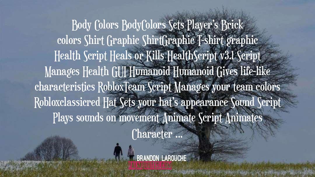 Brandon LaRouche Quotes: Body Colors BodyColors Sets Player's