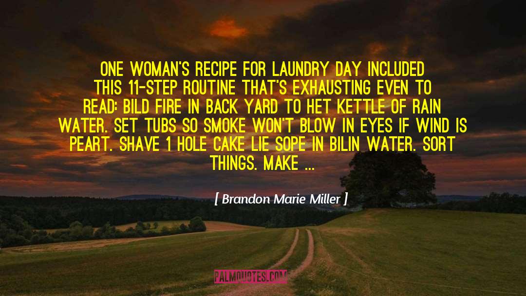 Brandon Marie Miller Quotes: One woman's recipe for laundry