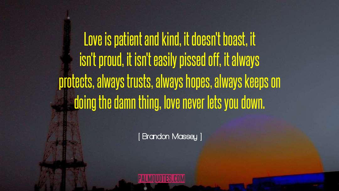 Brandon Massey Quotes: Love is patient and kind,