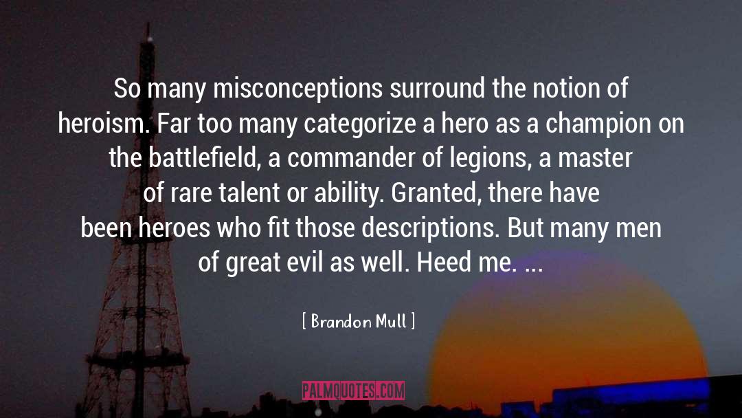 Brandon Mull Quotes: So many misconceptions surround the
