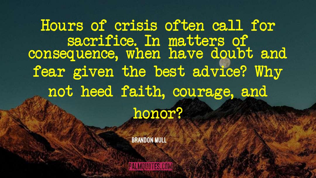 Brandon Mull Quotes: Hours of crisis often call