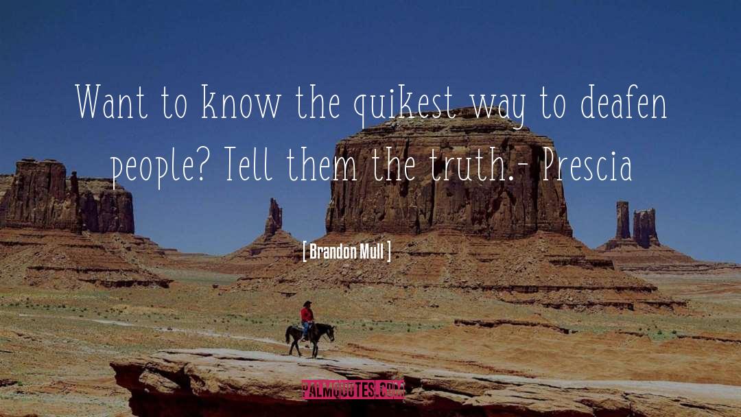 Brandon Mull Quotes: Want to know the quikest