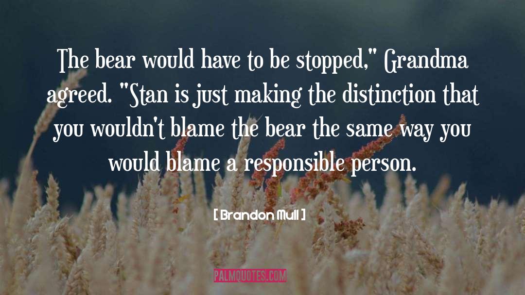 Brandon Mull Quotes: The bear would have to