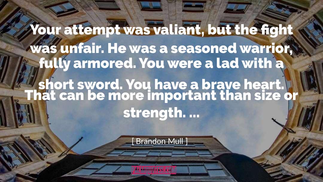 Brandon Mull Quotes: Your attempt was valiant, but