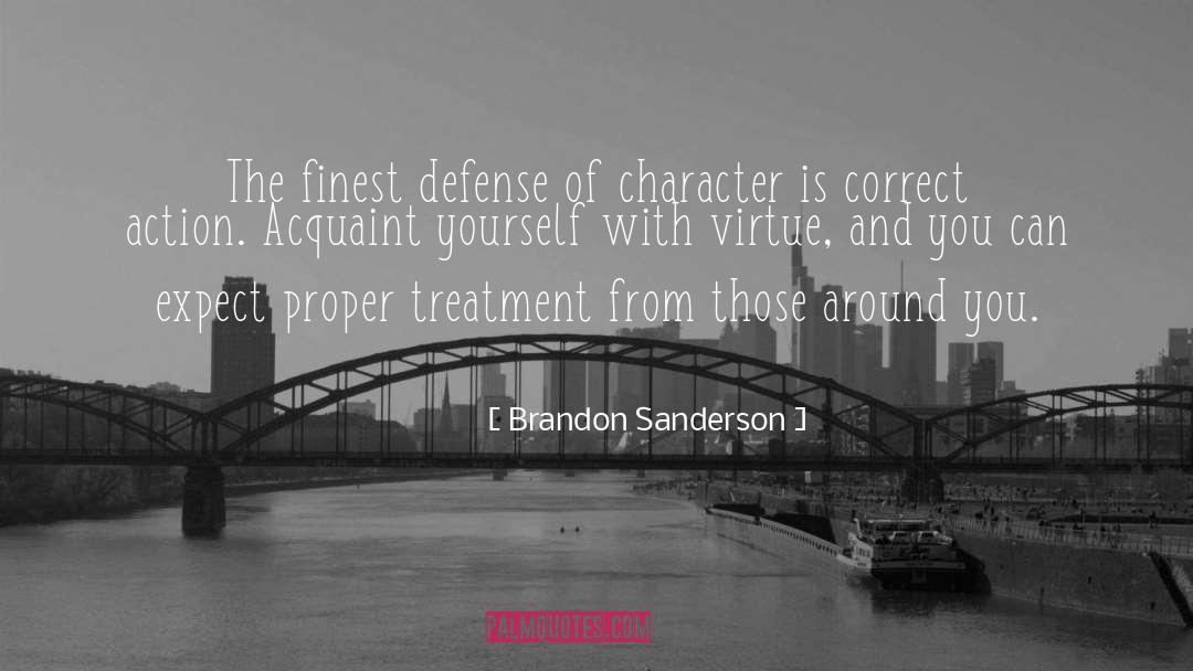 Brandon Sanderson Quotes: The finest defense of character