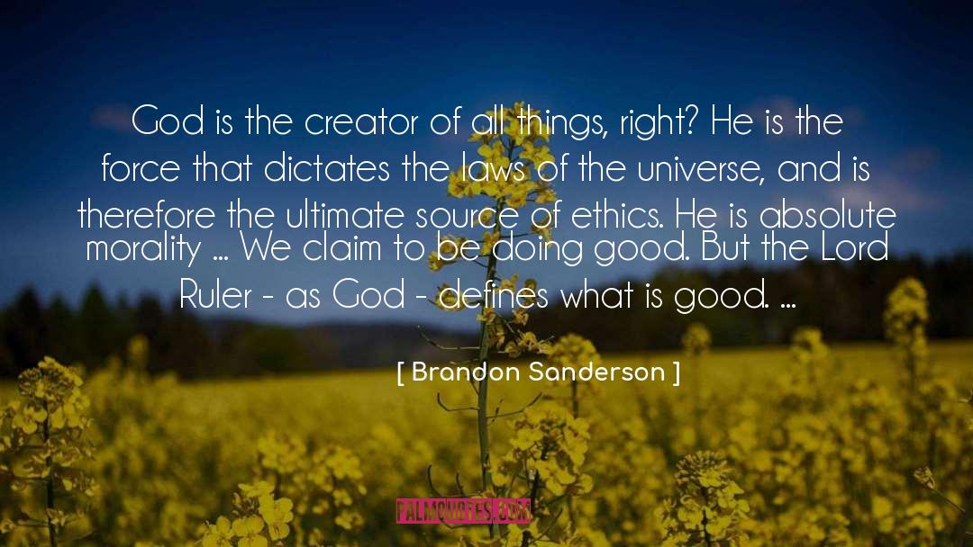 Brandon Sanderson Quotes: God is the creator of