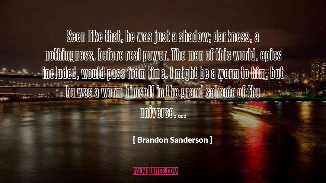 Brandon Sanderson Quotes: Seen like that, he was