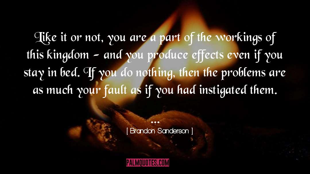 Brandon Sanderson Quotes: Like it or not, you