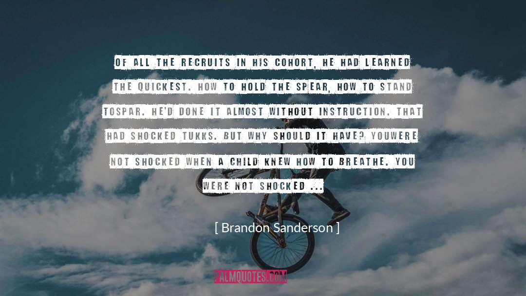 Brandon Sanderson Quotes: Of all the recruits in